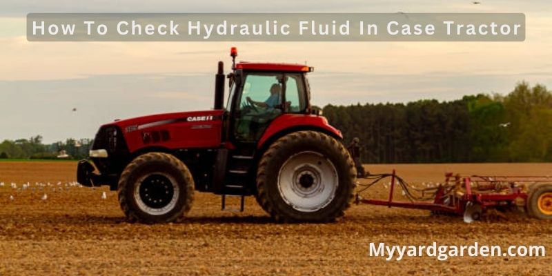 How To Check Hydraulic Fluid In Case Tractor